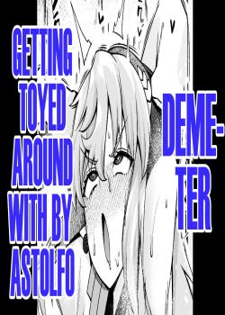 Demeter, Astolfo ni Asobareru…